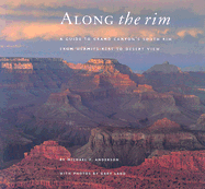 Along the Rim: A Guide to Grand Canyon's South Rim, Second Edition