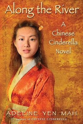 Along the River: A Chinese Cinderella Novel - Mah, Adeline Yen