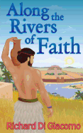 Along the Rivers of Faith: A Family's Journey to Define and Defend Their Faith Through the Generations