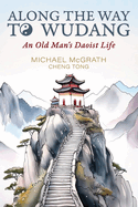 Along The Way To Wudang: An Old Man's Daoist Life