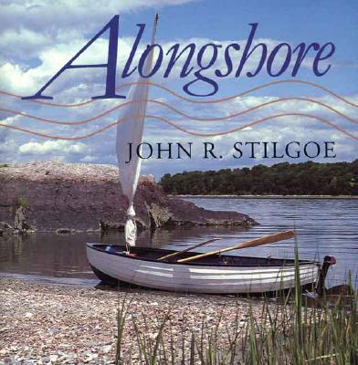 Alongshore - Stilgoe, John R, Professor