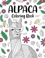Alpaca Coloring Book: Adult Coloring Book, Gifts for Alpaca Lovers, Floral Mandala Coloring Pages, Animal Coloring Book, Activity Coloring