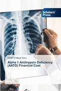 Alpha 1 Antitrypsin Deficiency (AATD) Financial Cost