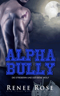 Alpha Bully: Die Streberin und der bse Wolf