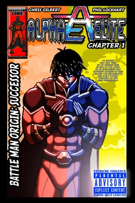 Alpha Elite: Chapter 1 Battle-Man Origin: Successor - Lockhart, Phillip Lamont, and Gilbert, Chris