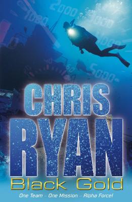 Alpha Force: Black Gold - Ryan, Chris
