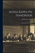 Alpha Kappa Psi Handbook: A Manual For Nu Chapter