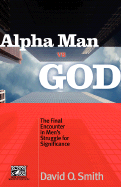 Alpha Man Vs. God