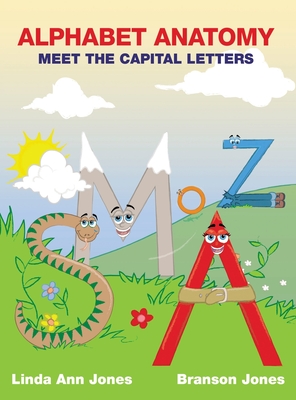 Alphabet Anatomy: Meet the Capital Letters - Jones, Linda Ann