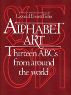 Alphabet Art: Thirteen ABCs from Around the World