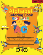 Alphabet coloring book for kids: Amazing Alphabet Coloring Book for Kids ages 4-8 The little ABC Coloring Book and Letter Tracing Fun pages Activity Book teaching you the ABC