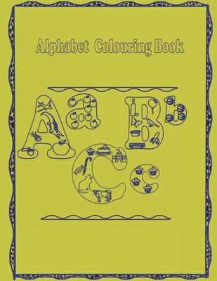 Alphabet Colouring Book: Alphabets to colour with images beginning with the alphabet - School, Design 4