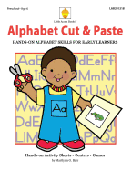 Alphabet Cut & Paste: Hands-On Alphabet Skills for Early Learners