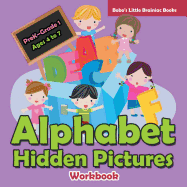 Alphabet Hidden Pictures Workbook Prek-Grade 1 - Ages 4 to 7