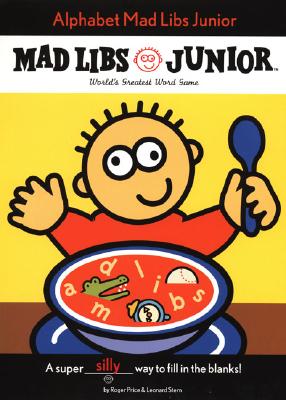 Alphabet Mad Libs Junior - Price, Roger, and Stern, Leonard