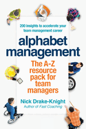 Alphabet Management: 200 insights to accelerate your team management career