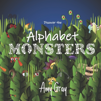 Alphabet Monsters - Gray, Amy