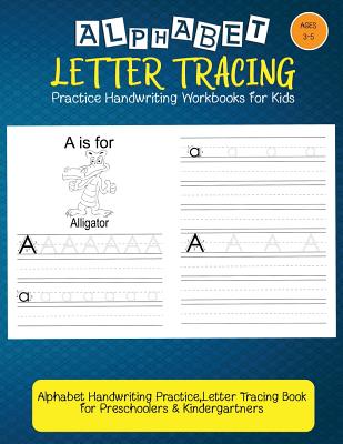 Alphabet Tracing Workbooks: Letter Tracing Practice: Handwriting Practice for Kids: Alphabet Handwriting Practice, Letter Tracing Book for Preschoolers & Kindergartners (Ages 3-5) - I Lover Handwriting