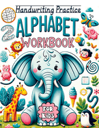 Alphabet Workbook - Handwriting Practice for Kids: Tracing Book for Children Ages 3-5 - Fun Activities with Letters, Numbers, Shapes, and Simple Words