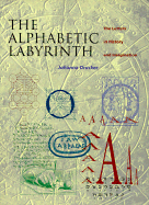 Alphabetic Labyrinth: The Letters in History and Imagination - Drucker, Johanna