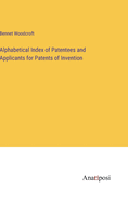 Alphabetical Index of Patentees and Applicants for Patents of Invention