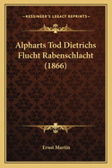 Alpharts Tod Dietrichs Flucht Rabenschlacht (1866)