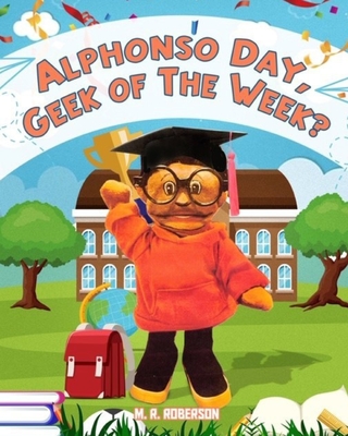 Alphonso Day: "Geek of the Week?" - Paul, Terry (Editor), and Roberson, M R (Photographer)