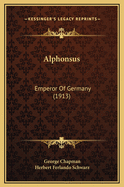 Alphonsus: Emperor of Germany (1913)