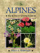 Alpines: Step by Step to Growing Success