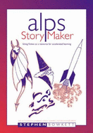 Alps StoryMaker: Using Fiction as a Resource for Accelerated Learning