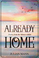 Already Home: Poetry from the Silence Within