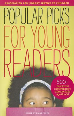 Alsc's Popular Picks for Young Readers - Foote, Diane, and Association for Library Service to Children