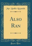 Also Ran (Classic Reprint)