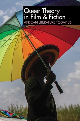 Alt 36: Queer Theory in Film & Fiction: African Literature Today - Emenyonu, Ernest N (Editor), and Hawley, John C (Contributions by), and Aragon, Asuncion (Contributions by)