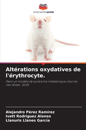 Alt?rations oxydatives de l'?rythrocyte.