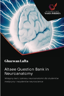 Altaee Question Bank in Neuroanatomy - Lafta, Ghazwan