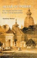 Altar of Power: The Temple & the State in the Land of Jagannatha - Mubayi, Yaaminey