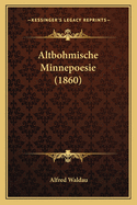 Altbohmische Minnepoesie (1860)