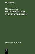 Altenglisches Elementarbuch: Einfuhrung, Grammatik, Texte Mit Ubersetzung Und Worterbuch