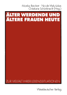 Alter Werdende Und Altere Frauen Heute: Zur Vielfalt Ihrer Lebenssituationen