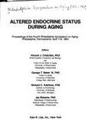 Altered Endocrine Status During Aging: Proceedings of the Fourth Philadelphia Symposium on Aging, Philadelphia, Pennsylvania, April 7-8, 1983 - Adelman, Richard C., and Cristofalo, Vincent J., and Baker, George T.