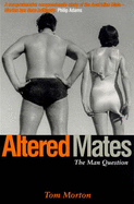 Altered Mates: The Man Question - Morton, Tom