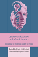 Alterity and Identity in Italian Literature: Encountering the Other from Dante to the Present