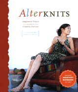 Alterknits: Imaginative Projects and Creativity Exercises