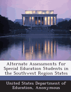 Alternate Assessments for Special Education Students in the Southwest Region States