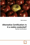 Alternative Certification: Is it a viable credential?