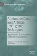 Alternative Data and Artificial Intelligence Techniques: Applications in Investment and Risk Management