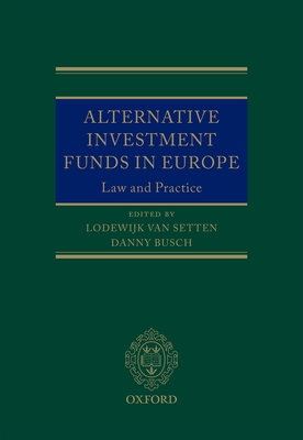 Alternative Investment Funds in Europe - Van Setten, Lodewijk (Editor), and Busch, Danny (Editor)