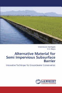 Alternative Material for Semi Impervious Subsurface Barrier