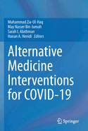 Alternative Medicine Interventions for Covid-19